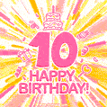 Congratulations on your 10th birthday! Happy 10th birthday GIF, free download.