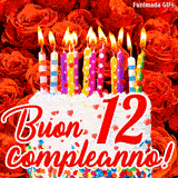 GIF animata per un 12° compleanno, Mostra una torta bianca con candeline colorate accese e coriandoli, di fronte a un muro di rose rosse, Il testo dice 'Buon 12 compleanno!'.