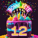 GIF animé pour un 12e anniversaire avec un gâteau au chocolat recouvert de glaçage arc-en-ciel, des bougies allumées, et le texte 'Bonne Fête' sur un fond étoilé et festif.