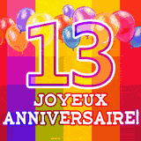GIF animé 13 ans avec des ballons colorés, un grand chiffre 13 et 'Joyeux Anniversaire!' sur un fond éclatant.