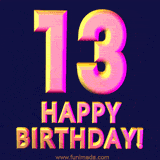 A celebratory Happy Birthday text appear GIF of the number '13' above the text 'Happy Birthday!'. The 3D letters have a bold, pink and yellow color gradient on a dark blue background.