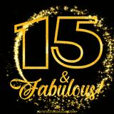 A celebratory animated graphic reads '15 & Fabulous!', rendered in sparkly gold text on a black background with starburst animations.