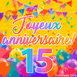 Une animation festive célébrant un 15ème anniversaire, Les mots 'Joyeux Anniversaire' et le nombre '15' sont dans une police colorée, entourés de ballons de fête et de confettis.
