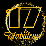 A celebratory animated graphic reads '17 & Fabulous!', rendered in sparkly gold text on a black background with starburst animations.
