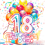 Animazione con palloncini colorati e scintillanti, accompagnata dal numero 18 in caratteri grandi e luminosi, e la scritta 'Tanti Auguri!' in stile vivace.