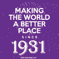Making The World A Better Place Since 1931