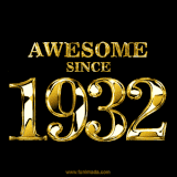 A sleek black background with shiny golden text reading 'Awesome Since 1932,' sparkling with reflections, celebrating those born or achieving milestones in 1932.
