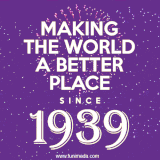 Animated text GIF featuring fireworks burst in the background as bold white text proudly states 'Making the World a Better Place Since 1939.'