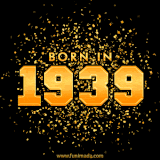 A sparkling black and gold animation with bold golden text reading 'Born in 1939,' surrounded by shimmering confetti.