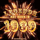 A brilliant golden animated design with fireworks, featuring bold text that reads 'Legends Are Born in 1939,' celebrating new births and milestone birthdays.