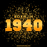 A sparkling black and gold animation with bold golden text reading 'Born in 1940,' surrounded by shimmering confetti.