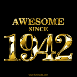 A sleek black background with shiny golden text reading 'Awesome Since 1942,' sparkling with reflections, celebrating those born or achieving milestones in 1942.