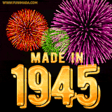 A celebratory golden animation reading 'Made in 1945,' with bright, colorful fireworks bursting in the background to mark a memorable occasion.