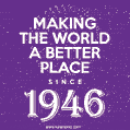 Making The World A Better Place Since 1946