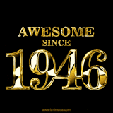 A sleek black background with shiny golden text reading 'Awesome Since 1946,' sparkling with reflections, celebrating those born or achieving milestones in 1946.