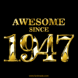 A sleek black background with shiny golden text reading 'Awesome Since 1947,' sparkling with reflections, celebrating those born or achieving milestones in 1947.