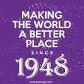 Making The World A Better Place Since 1948