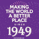 Animated text GIF featuring fireworks burst in the background as bold white text proudly states 'Making the World a Better Place Since 1949.'