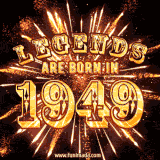 A brilliant golden animated design with fireworks, featuring bold text that reads 'Legends Are Born in 1949,' celebrating new births and milestone birthdays.