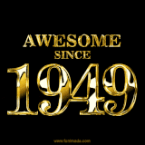 A sleek black background with shiny golden text reading 'Awesome Since 1949,' sparkling with reflections, celebrating those born or achieving milestones in 1949.