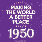 Animated text GIF featuring fireworks burst in the background as bold white text proudly states 'Making the World a Better Place Since 1950.'