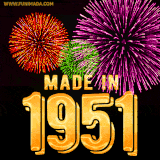 A celebratory golden animation reading 'Made in 1951,' with bright, colorful fireworks bursting in the background to mark a memorable occasion.