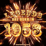A brilliant golden animated design with fireworks, featuring bold text that reads 'Legends Are Born in 1958,' celebrating new births and milestone birthdays.