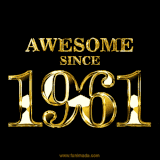 A sleek black background with shiny golden text reading 'Awesome Since 1961,' sparkling with reflections, celebrating those born or achieving milestones in 1961.