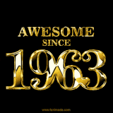 A sleek black background with shiny golden text reading 'Awesome Since 1963,' sparkling with reflections, celebrating those born or achieving milestones in 1963.