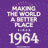 Animated text GIF featuring fireworks burst in the background as bold white text proudly states 'Making the World a Better Place Since 1964.'