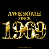 A sleek black background with shiny golden text reading 'Awesome Since 1969,' sparkling with reflections, celebrating those born or achieving milestones in 1969.
