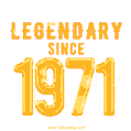 Happy Birthday 1971 GIF. Legendary since 1971.