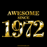 A sleek black background with shiny golden text reading 'Awesome Since 1972,' sparkling with reflections, celebrating those born or achieving milestones in 1972.
