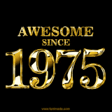 A sleek black background with shiny golden text reading 'Awesome Since 1975,' sparkling with reflections, celebrating those born or achieving milestones in 1975.