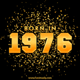 A sparkling black and gold animation with bold golden text reading 'Born in 1976,' surrounded by shimmering confetti.