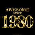 Awesome since 1980 GIF
