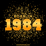 A sparkling black and gold animation with bold golden text reading 'Born in 1984,' surrounded by shimmering confetti.