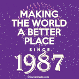Animated text GIF featuring fireworks burst in the background as bold white text proudly states 'Making the World a Better Place Since 1987.'