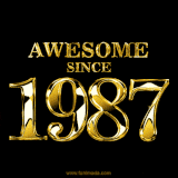 A sleek black background with shiny golden text reading 'Awesome Since 1987,' sparkling with reflections, celebrating those born or achieving milestones in 1987.