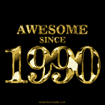Awesome since 1990 GIF