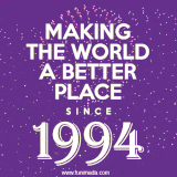 Animated text GIF featuring fireworks burst in the background as bold white text proudly states 'Making the World a Better Place Since 1994.'