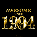 A sleek black background with shiny golden text reading 'Awesome Since 1994,' sparkling with reflections, celebrating those born or achieving milestones in 1994.