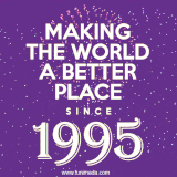 Animated text GIF featuring fireworks burst in the background as bold white text proudly states 'Making the World a Better Place Since 1995.'