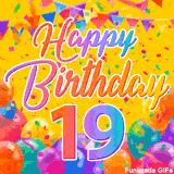 A bright and colorful animation for a 19th birthday, The greeting is set against a yellow backdrop with animated confetti, colorful bunting at the top, and balloons at the bottom.