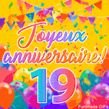 Une animation festive célébrant un 19ème anniversaire, Les mots 'Joyeux Anniversaire' et le nombre '19' sont dans une police colorée, entourés de ballons de fête et de confettis.