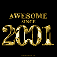 Awesome since 2001 GIF