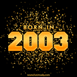 A sparkling black and gold animation with bold golden text reading 'Born in 2003,' surrounded by shimmering confetti.