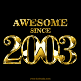 A sleek black background with shiny golden text reading 'Awesome Since 2003,' sparkling with reflections, celebrating those born or achieving milestones in 2003.