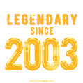 Happy Birthday 2003 GIF. Legendary since 2003.
