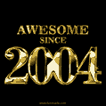 Awesome since 2004 GIF